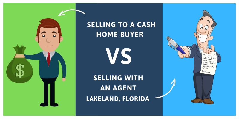 Selling to a Cash Home Buyer vs selling with an Agent Lakeland, Florida