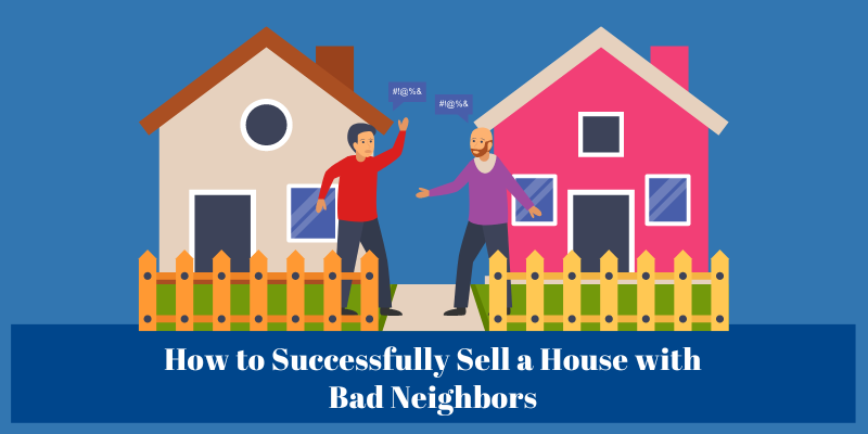 How to Successfully Sell a House with Bad Neighbors,Lakeland, Florida