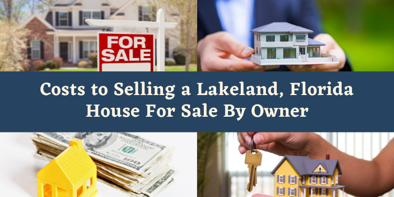 Cost to Selling a Lakeland, Florida House for Sale By Owner 